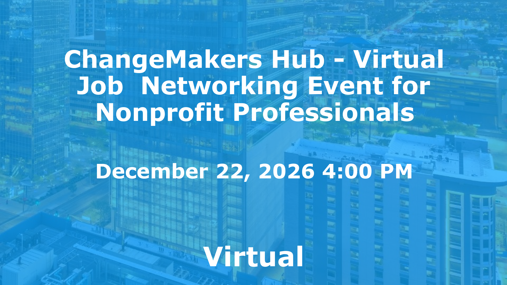 ChangeMakers Hub - Virtual Job  Networking Event for Nonprofit Professionals event image